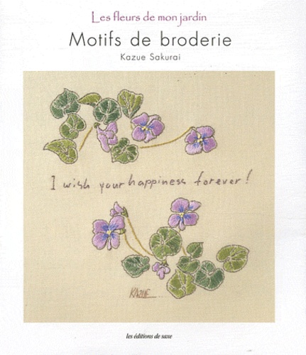 Kazue Sakurai - Motifs de broderie - Les fleurs de mon jardin.