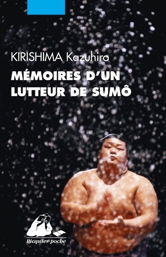 Mémoires d'un lutteur de sumô. Le blé que l'on foule croît plus fort