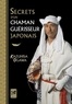 Kazuhisa Ogawa - Secrets d'un chaman guérisseur japonais - Rituel pour la guérison personnelle et familiale.