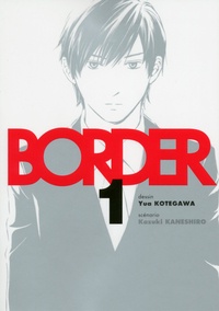 Kazuki Kaneshiro et Yua Kotegawa - Border Tome 1 : .
