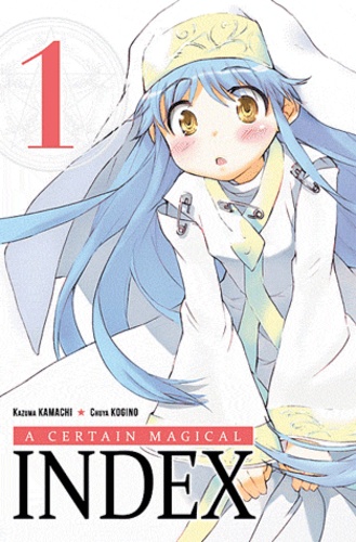 Kazuma Kamachi et Chuya Kogino - A certain magical Index Tome 1 : .