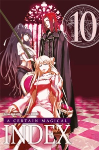 Kazuma Kamachi et Chuya Kogino - A certain magical Index Tome 10 : .