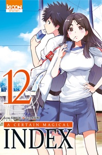 Kazuma Kamachi et Chuya Kogino - A certain magical Index Tome 12 : .