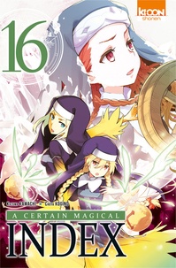 Kazuma Kamachi et Chuya Kogino - A certain magical Index Tome 16 : .