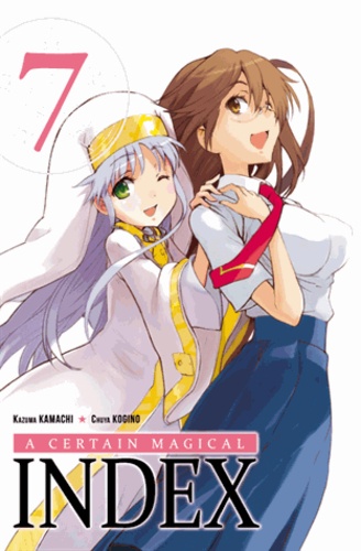 Kazuma Kamachi et Chuya Kogino - A certain magical Index Tome 7 : .