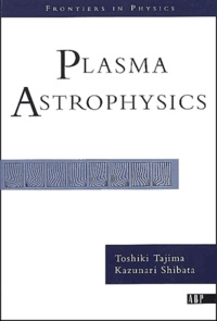Kazunari Shibata et Toshiki Tajima - Plasma Astrophysics.