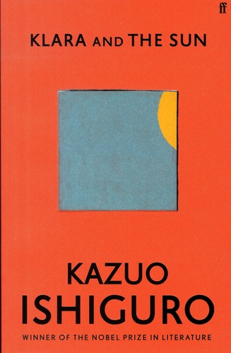 Kazuo Ishiguro - Klara and the Sun.