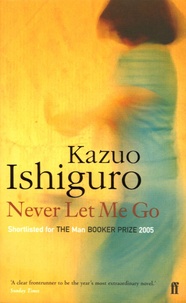 Kazuo Ishiguro - Never Let Me Go.