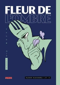 Fleur de l'ombre Intégrale Tome 1