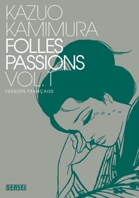 Kazuo Kamimura - Folles passions Tome 1 : .