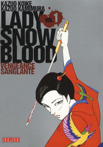 Kazuo Koike et Kazuo Kamimura - Lady Snowblood Tome 1 : Vengeance sanglante.
