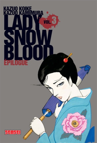 Kazuo Koike et Kazuo Kamimura - Lady Snowblood Tome 3 : Epilogue.