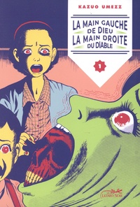 Kazuo Umezu - La main gauche de dieu, la main droite du diable - Tome 1.