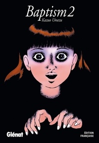 Kazuo Umezu (Umezz) - Baptism - Tome 02.