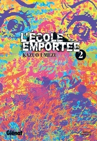 Kazuo Umezu (Umezz) - L'École emportée - Tome 02.