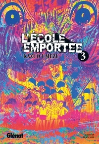 Kazuo Umezu (Umezz) - L'École emportée - Tome 03.