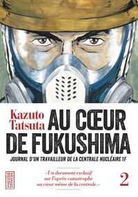 Kazuto Tatsuta - Au coeur de Fukushima Tome 2 : .