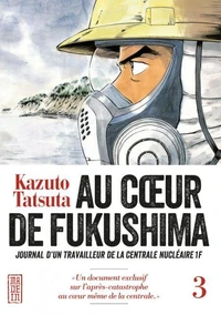 Au coeur de Fukushima Tome 3