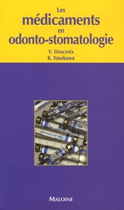 Kazutoyo Yasukawa et Vianney Descroix - Les médicaments en odonto-stomatologie.