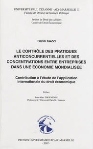 Le contrôle des pratiques anticoncurrentielles et des concentrations entre entreprises dans une économie mondialisée