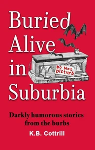 Buried Alive in Suburbia