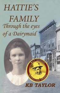  KB TAYLOR - Hattie's Family, Through the Eyes of a Dairymaid.