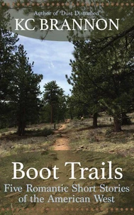 Boot Trails: Five Romantic Short Stories of the American West