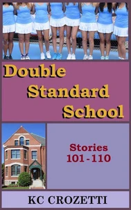 Double Standard School: Stories 101-110
