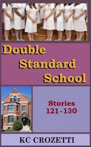 Double Standard School: Stories 121-130