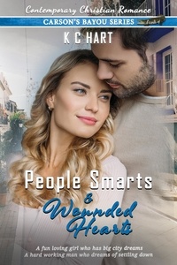  KC Hart - People Smarts and Wounded Hearts (A Contemporary Christian Romance) - Carson's Bayou Series, #4.