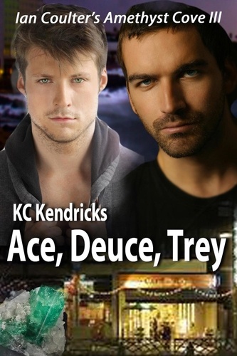  KC Kendricks - Ace, Deuce, Trey - Ian Coulter's Amethyst Cove, #3.