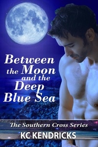  KC Kendricks - Between the Moon and the Deep Blue Sea - Southern Cross, #4.