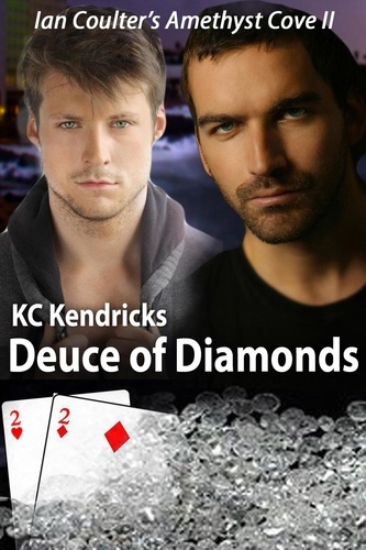  KC Kendricks - Deuce of Diamonds - Ian Coulter's Amethyst Cove, #2.