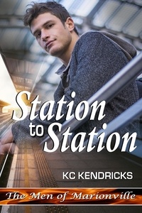  KC Kendricks - Station to Station - The Men of Marionville, #7.