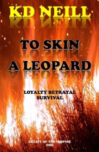  KD Neill - To Skin a Leopard - Deceit of the Empire, #1.