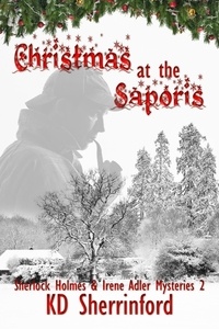  KD Sherrinford - Christmas at the Saporis - Sherlock Holmes and Irene Adler Mysteries, #2.
