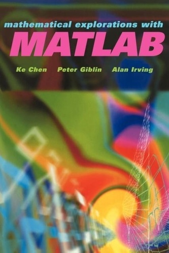 Ke Chen - Mathematical Explorations With Matlab.