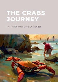  Kea Nicole - The Crab’s Journey “A Metaphor for Life’s Challenges.