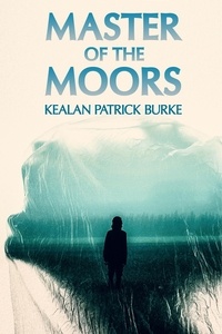  Kealan Patrick Burke - Master of the Moors.
