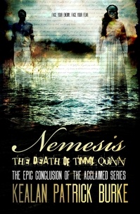  Kealan Patrick Burke - Nemesis: The Death of Timmy Quinn - The Timmy Quinn Series, #5.