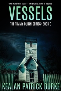  Kealan Patrick Burke - Vessels - The Timmy Quinn Series, #3.