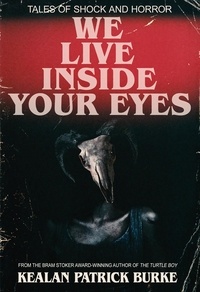  Kealan Patrick Burke - We Live Inside Your Eyes.