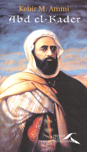 Kebir Mustapha Ammi - Abd el-Kader.