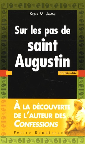 Kebir Mustapha Ammi - Sur les pas de saint Augustin.