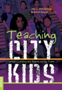 Kecia Hayes et Joe L. Kincheloe - Teaching City Kids - Understanding and Appreciating Them.