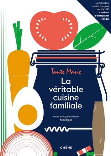 Tante Marie. La véritable cuisine familiale