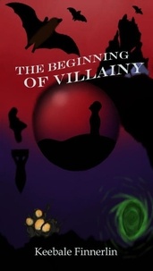 Téléchargements de livres informatiques gratuits The Beginning of Villainy  - Vampirium Tyranny, #0  9798223707486 par Keebale Finnerlin