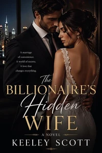 The Billionaire’s Hidden Wife: A Novel