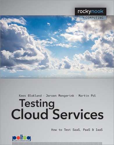 Kees Blokland et Martin Pol - Testing Cloud Services - How to Test SaaS, PaaS & IaaS.