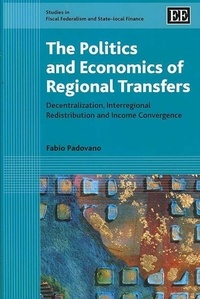 Kees Versteegh - The Politics and Economics of Regional Transfers: Decentralization, Interregional Redistribution and Income Convergence.